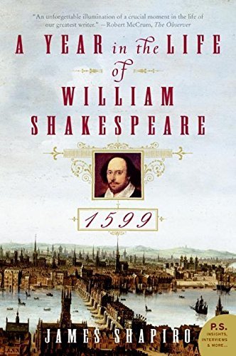 James Shapiro/A Year in the Life of William Shakespeare@ 1599