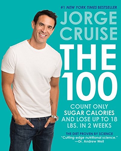 Jorge Cruise/The 100@Count Only Sugar Calories and Lose Up to 18 Pound