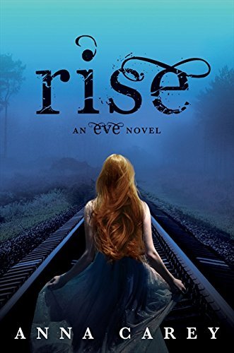 Anna Carey/Rise@An Eve Novel