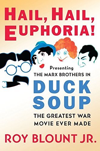 Blount,Roy,Jr./Hail,Hail,Euphoria!@Presenting The Marx Brothers In Duck Soup,The Gr