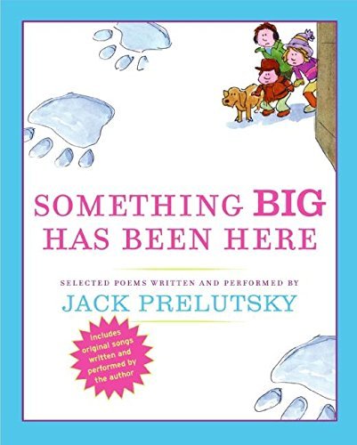 Jack Prelutsky Something Big Has Been Here Abridged 