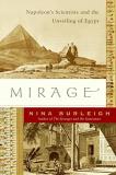 Nina Burleigh Mirage Napoleon's Scientists And The Unveiling Of Egypt 