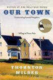 Thornton Wilder Our Town A Play In Three Acts 