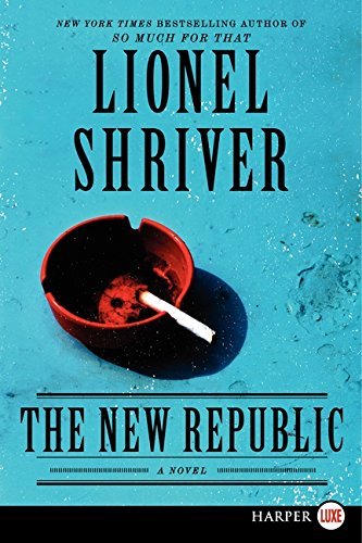 Lionel Shriver The New Republic Large Print 