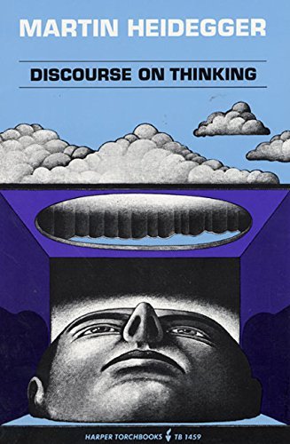 Martin Heidegger/Discourse On Thinking@A Translation Of Gelassenheit@Harper Colophon