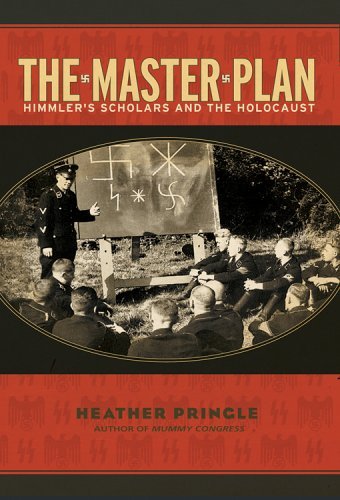Heather Pringle/The Master Plan@Himmler's Scholars and the Holocaust