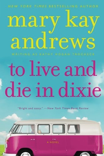 Mary Kay Andrews/To Live and Die in Dixie@ A Callahan Garrity Mystery