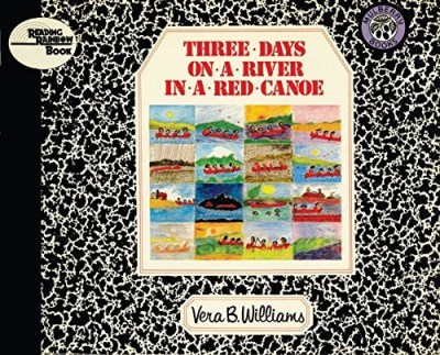 Vera B. Williams/Three Days on a River in a Red Canoe