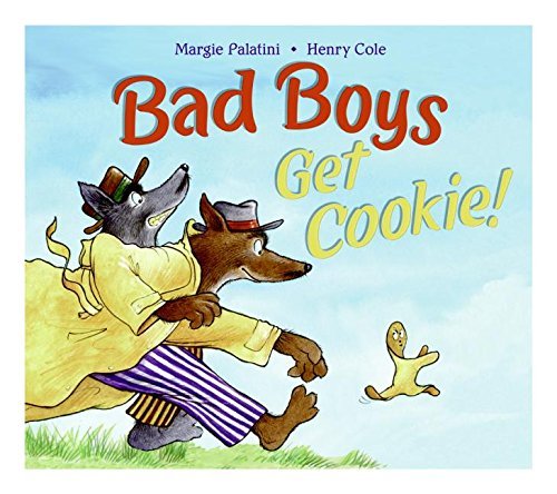 Margie Palatini Bad Boys Get Cookie! 