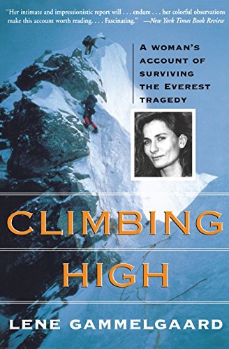 Lene Gammelgaard/Climbing High@ A Woman's Account of Surviving the Everest Traged