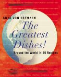 Anya Von Bremzen Greatest Dishes! The Around The World In 80 Recipes 
