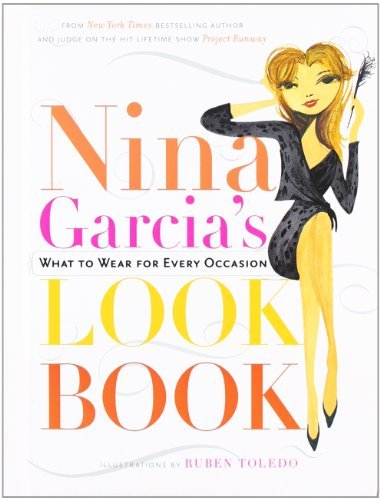 Nina Garcia/Nina Garcia's Look Book@What to Wear for Every Occasion