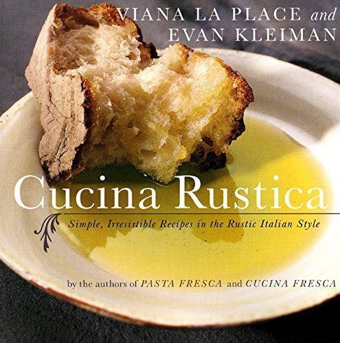 Viana La Place Cucina Rustica Simple Irresistible Recipes In The Rustic Italia 