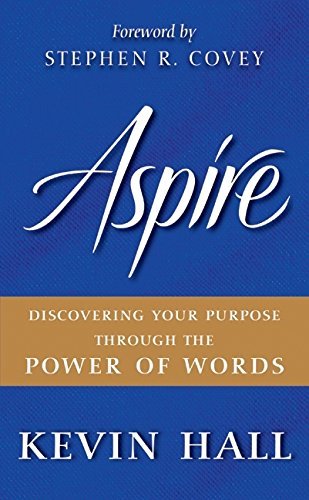 Kevin Hall/Aspire@Discovering Your Purpose Through the Power of Wor