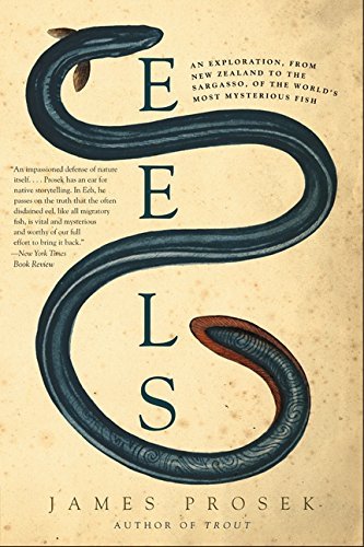 James Prosek/Eels@ An Exploration, from New Zealand to the Sargasso,