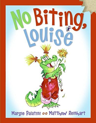 Margie Palatini No Biting Louise 