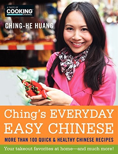 Ching He Huang Ching's Everyday Easy Chinese More Than 100 Quick & Healthy Chinese Recipes 