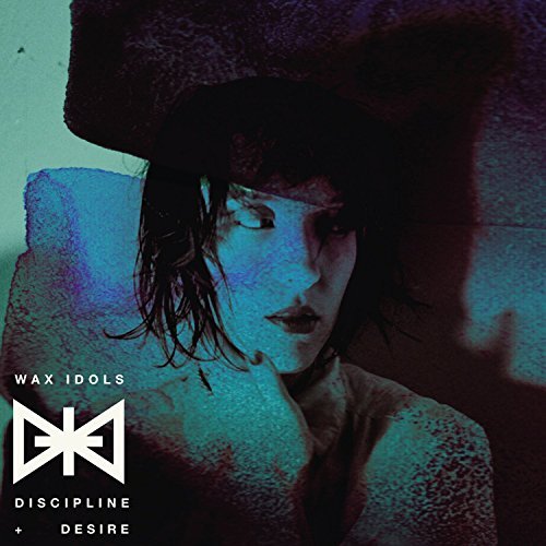 Wax Idols/Discipline & Desire