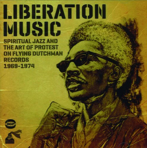 Liberation Music/Spirtiual Jazz & The Art Of Pr