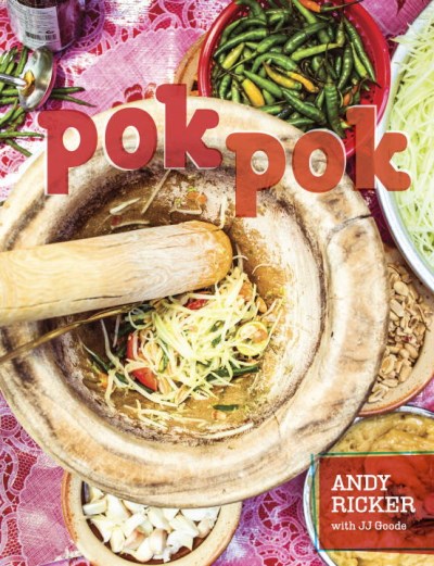 Andy Ricker Pok Pok Food And Stories From The Streets Homes And Roa 