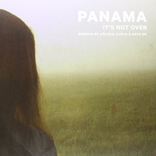 Panama/It's Not Over Remixes