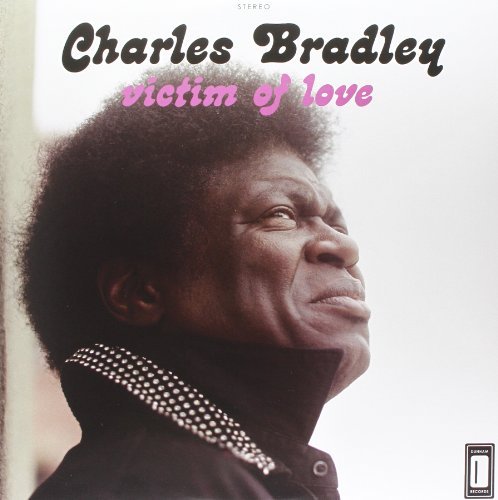 Charles Bradley/Victim Of Love