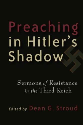 Dean G. Stroud Preaching In Hitler's Shadow Sermons Of Resistance In The Third Reich 