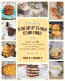 Erica Kerwien The Healthy Coconut Flour Cookbook More Than 100 *grain Free *gluten Free *paleo Fri 