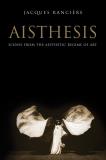 Jacques Ranciere Aisthesis Scenes From The Aesthetic Regime Of Art 