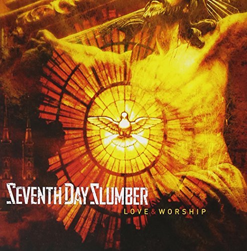 Seventh Day Slumber/Love & Worship