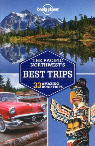 Lonely Planet Pacific Northwest's Best Trips 0002 Edition;revised 