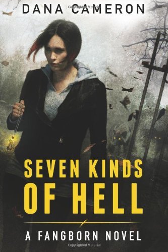 Dana Cameron Seven Kinds Of Hell 