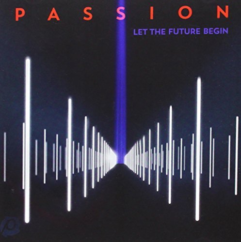 Passion/Passion: Let The Future Begin