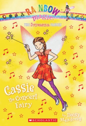 Daisy Meadows/Superstar Fairies #7@Cassie the Concert Fairy: A Rainbow Magic Book