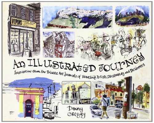 Danny Gregory/An Illustrated Journey@Inspiration From The Private Art Journals Of Trav