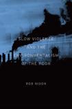 Rob Nixon Slow Violence And The Environmentalism Of The Poor 
