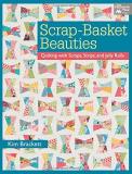 Kim Brackett Scrap Basket Beauties Quilting With Scraps Strips And Jelly Rolls 