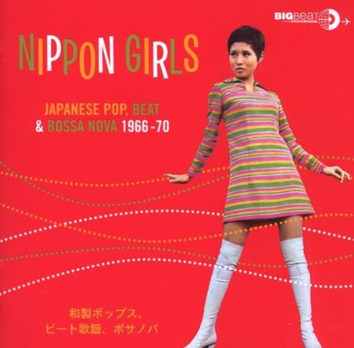 Nippon Girls/Pop, Beat & Bossa Nova 1966-70@Import-Gbr