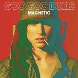 Goo Goo Dolls Magnetic 