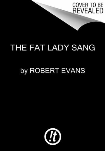 Robert Evans/The Fat Lady Sang