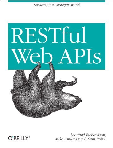 Leonard Richardson Restful Web Apis Services For A Changing World 