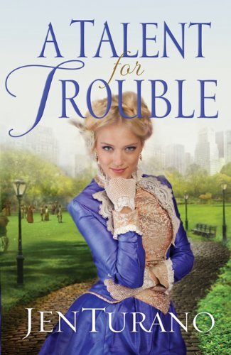 Jen Turano/A Talent for Trouble