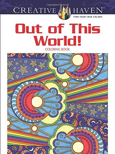 Kelly A. Baker Creative Haven Out Of This World! Coloring Book 