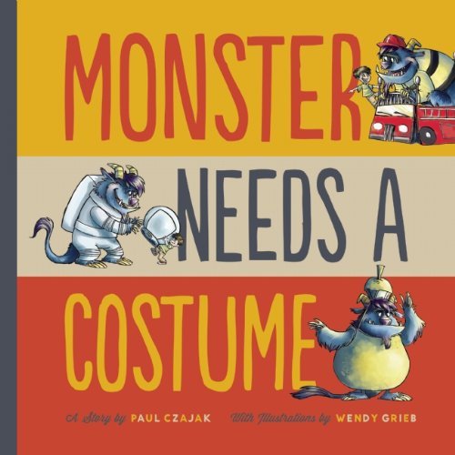 Paul Czajak Monster Needs A Costume 