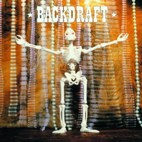 BACKDRAFT/HERE TO SAVE YOU ALL