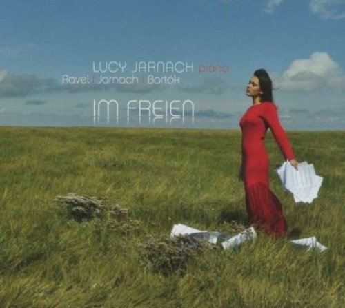 Lucy Jarnach/Im Freien: Ravel Jarnach Barto@Jarnach*lucy:Pno@Digipak
