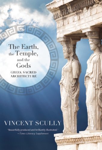 Vincent Scully The Earth The Temple And The Gods Greek Sacred Architecture Revised 