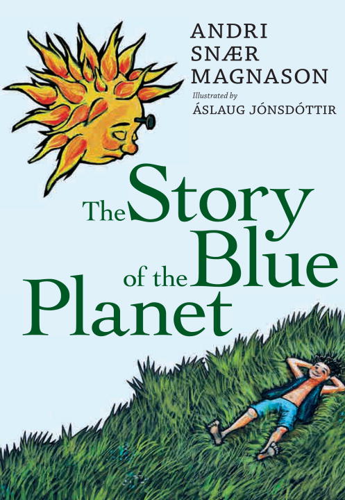 Andri Snaer Magnason The Story Of The Blue Planet 