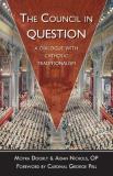 Aidan Nichols The Council In Question A Dialogue With Catholic Traditionalism 