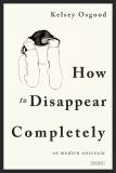 Kelsey Osgood How To Disappear Completely On Modern Anorexia 